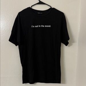 LIGHTLY USED- SHEIN Black “I’m not in the mood” Tee - Size: M